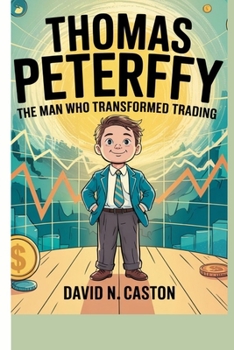 Paperback Thomas Peterffy: The Man Who Transformed Trading Book