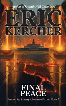 Paperback Final Peace: Patmos Sea Fantasy Adventure Fiction Novel 7 Book