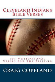 Paperback Cleveland Indians Bible Verses: 101 Motivational Verses For The Believer Book