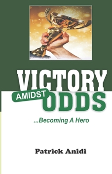 Paperback Victory Amidst Odds (Becoming A Hero): ...Insights For Direction Book