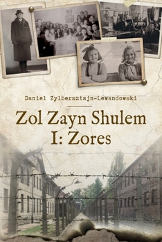 Zol Zayn Shulem I: Zores: Family History in the Shadow of the Holocaust