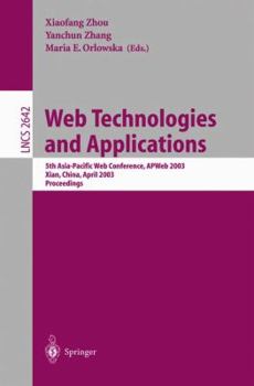 Paperback Web Technologies and Applications: 5th Asia-Pacific Web Conference, Apweb 2003, Xian, China, April 23-25, 2002, Proceedings Book