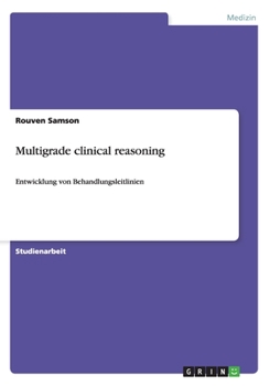 Paperback Multigrade clinical reasoning: Entwicklung von Behandlungsleitlinien [German] Book