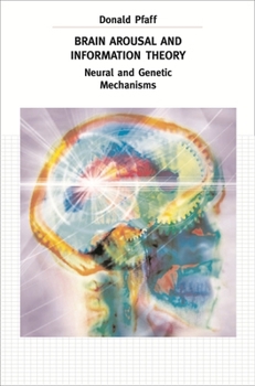 Hardcover Brain Arousal and Information Theory: Neural and Genetic Mechanisms Book