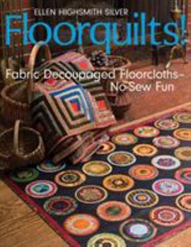 Paperback Floorquilts!: Fabric Decoupaged Floorcloths--No-Sew Fun Book