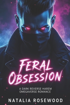 Paperback Feral Obsession: A Dark Reverse Harem Omegaverse Romance Book