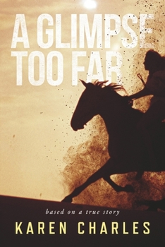 Paperback A Glimpse Too Far: Based on a True Story Book