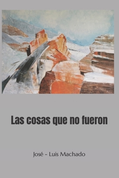 Paperback Las cosas que no fueron [Spanish] Book
