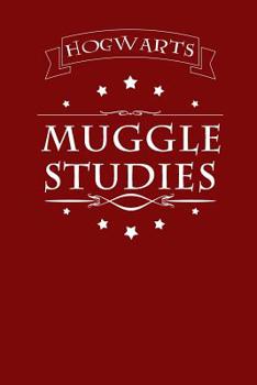 Paperback Hogwarts Muggle Studies: Notebook Journal - perfect for classes and young wizards - Harry Potter diary travel journal or dream journal perfect Book