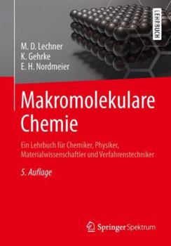 Paperback Makromolekulare Chemie: Ein Lehrbuch Für Chemiker, Physiker, Materialwissenschaftler Und Verfahrenstechniker [German] Book