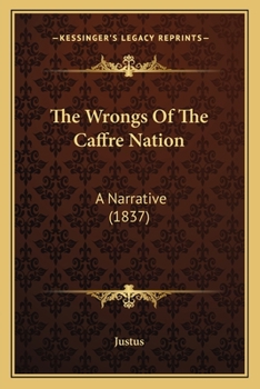 Paperback The Wrongs Of The Caffre Nation: A Narrative (1837) Book