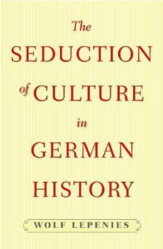 Hardcover The Seduction of Culture in German History Book