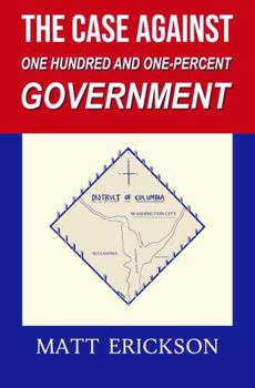 The Case Against One Hundred and One-Percent Government