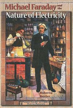 Michael Faraday and the Nature of Electricity - Book  of the Profiles in Science