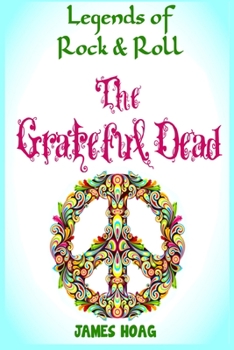 Paperback Legends of Rock & Roll - The Grateful Dead Book