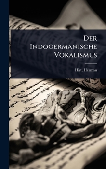 Hardcover Der Indogermanische Vokalismus [German] Book