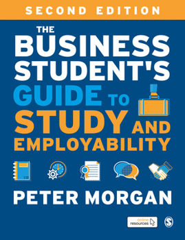 Hardcover The Business Student′s Guide to Study and Employability Book