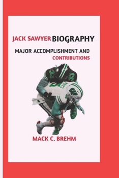 Paperback Jack Sawyer Biography: Major Accomplishments and Contributions Book