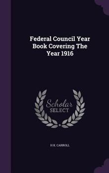 Hardcover Federal Council Year Book Covering The Year 1916 Book