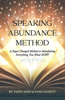 Paperback Speaking Abundance Method: A Super Charged Method to Manifesting Everything You Want NOW Book