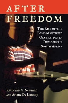 Paperback After Freedom: The Rise of the Post-Apartheid Generation in Democratic South Africa Book