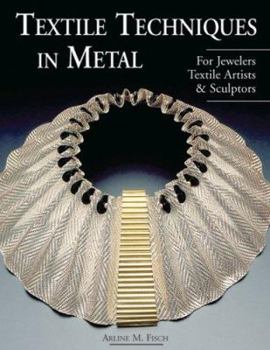 Paperback Textile Techniques in Metal: For Jewelers, Textile Artists & Sculptors Book