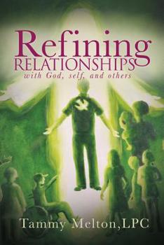 Paperback Refining Relationships: with God, self, and others Book