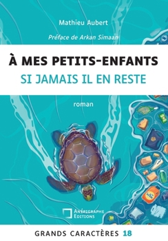 Paperback A mes petits-enfants si jamais il en reste: Grands Caractères 18 [French] Book