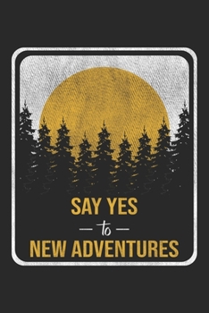 Paperback Say Yes To New Adventures: Hiking Notebook Blank Line hike Journal Lined with Lines 6x9 120 Pages Checklist Record Book Hiking Lovers Take Notes Book