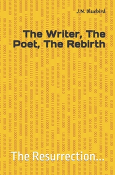 Paperback The Writer, The Poet, The Rebirth: The Resurrection... Book