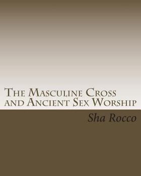 Paperback The Masculine Cross and Ancient Sex Worship Book