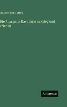 Hardcover Die Russische Kavallerie in Krieg und Frieden [German] Book