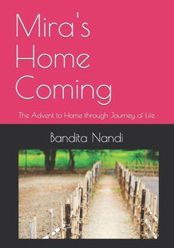 Paperback Mira's Home Coming: The Advent to Home through Journey of Life Book