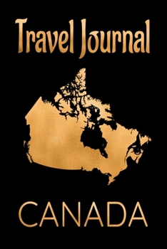 Paperback Travel Journal Canada: Blank Lined Travel Journal. Pretty Lined Notebook & Diary For Writing And Note Taking For Travelers.(120 Blank Lined P Book