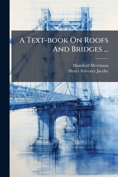 Paperback A Text-book On Roofs And Bridges ...: Bridge Design. 5th Ed., Partly Rewritten [c1912 Book