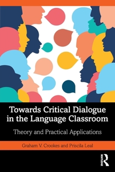 Paperback Towards Critical Dialogue in the Language Classroom: Theory and Practical Applications Book