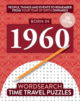 Born in 1960: Your Life in Wordsearch Puzzles (Time Travel Wordsearch)