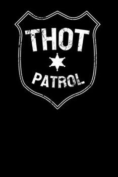 Thot Patrol: Notebook A5 for Dank Meme I A5 (6x9 inch.) I Gift I 120 pages I Dotted I Dot Grid