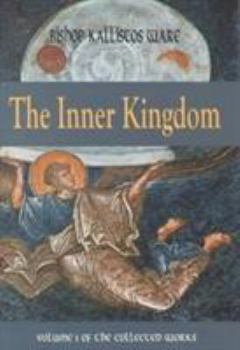 Hardcover The Inner Kingdom: The Collected Works (Kallistos Ware Works) Book
