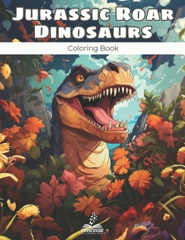 Paperback Jurassic Roar Dinosaurs Coloring Book: Stimulate Creativity and Imagination with Dinosaur Coloring Book