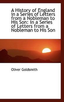 Paperback A History of England in a Series of Letters from a Nobleman to His Son: In a Series of Letters from Book
