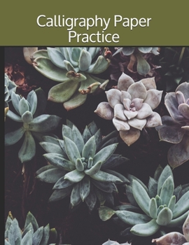 Paperback Calligraphy Paper Practice: 122 Sheet Pad, Calligraphy Practice Paper And Workbook For Lettering Artist For Adults, Kids, Teens And Beginners Book