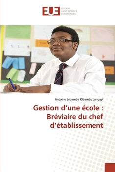 Paperback Gestion d'une école: Bréviaire du chef d'établissement [French] Book