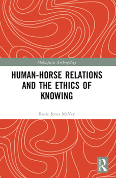 Paperback Human-Horse Relations and the Ethics of Knowing Book