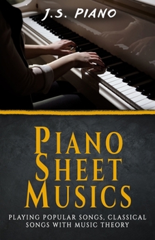 Paperback Piano Sheet Music: Playing Popular Songs, Classical Songs with Music Theory Book