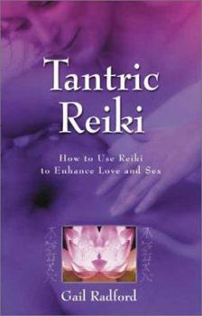 Paperback Tantric Reiki: How to Use Reiki to Enhance Love and Sex Book