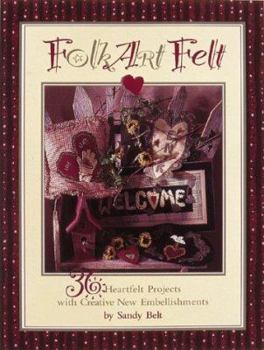 Paperback Folk Art Felt: 36 Heartfelt Projects with Creative New Embellishments Book