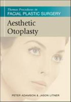 Hardcover Aesthetic Otoplasty: Thomas Procedures in Facial Plastic Surgery Book