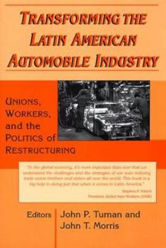 Paperback Transforming the Latin American Automobile Industry: Union, Workers and the Politics of Restructuring Book