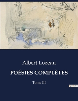 Paperback Poésies Complètes: Tome III [French] Book